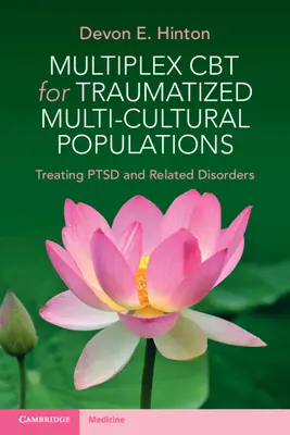 Multiplex CBT dla traumatyzowanych populacji wielokulturowych: Leczenie Ptsd i zaburzeń pokrewnych - Multiplex CBT for Traumatized Multicultural Populations: Treating Ptsd and Related Disorders