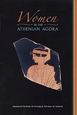 Kobiety na ateńskiej agorze - Women in the Athenian Agora