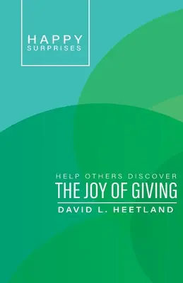 Szczęśliwe niespodzianki: Pomóż innym odkryć radość dawania - Happy Surprises: Help Others Discover the Joy of Giving