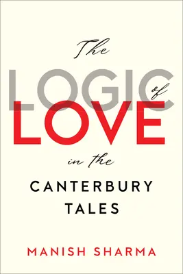 Logika miłości w Opowieściach kanterberyjskich - The Logic of Love in the Canterbury Tales