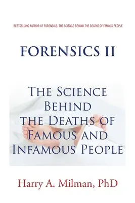 Forensics II: Nauka stojąca za śmiercią sławnych i niesławnych ludzi - Forensics II: The Science Behind the Deaths of Famous and Infamous People