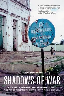 Shadows of War: Violence, Power, and International Profiteering in the Twenty-First Century (Cienie wojny: przemoc, władza i międzynarodowa spekulacja w XXI wieku) - Shadows of War: Violence, Power, and International Profiteering in the Twenty-First Century