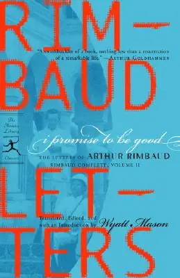 I Promise to Be Good: Listy Artura Rimbauda - I Promise to Be Good: The Letters of Arthur Rimbaud