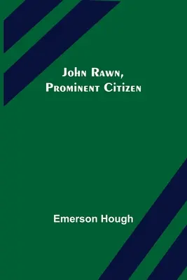 John Rawn, wybitny obywatel - John Rawn, Prominent Citizen