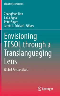 Wyobrażenia o Tesolu przez pryzmat translingwistyki: Perspektywy globalne - Envisioning Tesol Through a Translanguaging Lens: Global Perspectives