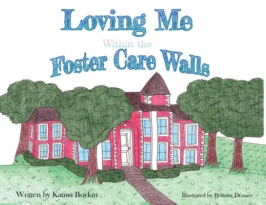 Kochając mnie w rodzinie zastępczej - Loving Me Within the Foster Care Walls