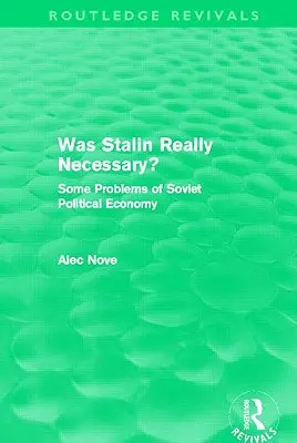 Czy Stalin był naprawdę potrzebny? Niektóre problemy radzieckiej polityki gospodarczej - Was Stalin Really Necessary?: Some Problems of Soviet Economic Policy
