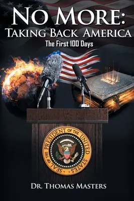 No More: Odzyskać Amerykę - pierwsze 100 dni - No More: Taking Back America - The First 100 Days