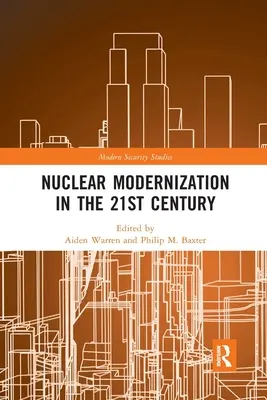 Modernizacja nuklearna w XXI wieku - Nuclear Modernization in the 21st Century