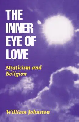 Wewnętrzne oko miłości: Mistycyzm i religia - Inner Eye of Love: Mysticism and Religion