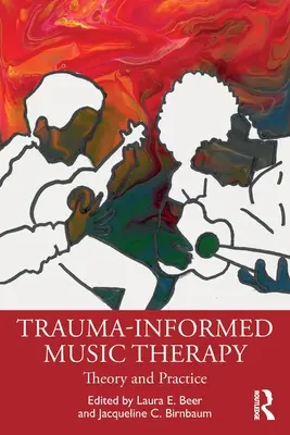 Muzykoterapia oparta na traumie: Teoria i praktyka - Trauma-Informed Music Therapy: Theory and Practice