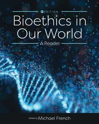 Bioetyka w naszym świecie: A Reader - Bioethics in Our World: A Reader