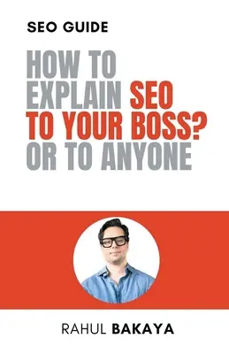 Jak wytłumaczyć SEO swojemu szefowi? Lub komukolwiek innemu - How to explain SEO to your boss? Or to anyone