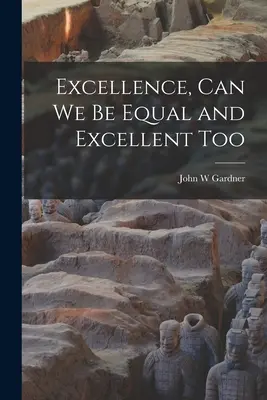 Doskonałość, czy możemy być równi i doskonali? - Excellence, Can We Be Equal and Excellent Too