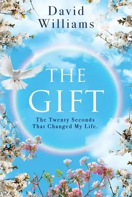 The Gift: Dwadzieścia sekund, które zmieniły moje życie - The Gift: The Twenty Seconds That Changed My Life