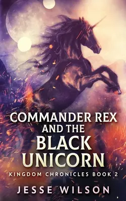 Komandor Rex i Czarny Jednorożec - Commander Rex and the Black Unicorn