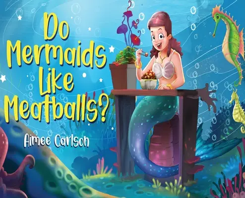 Czy syreny lubią klopsiki? - Do Mermaids Like Meatballs?