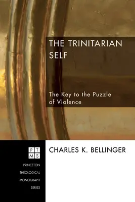 Trynitarna jaźń: klucz do zagadki przemocy - The Trinitarian Self: The Key to the Puzzle of Violence