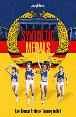 Syntetyczne medale: Podróż wschodnioniemieckich sportowców do piekła - Synthetic Medals: East German Athletes' Journey to Hell