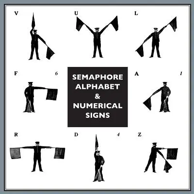 Alfabet semaforowy: I znaki numeryczne dla wojska - Semaphore Alphabet: And Numeral Signs For The Army