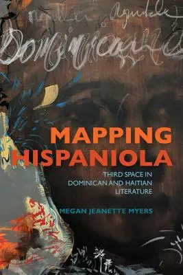 Mapowanie Hispanioli: Trzecia przestrzeń w literaturze dominikańskiej i haitańskiej - Mapping Hispaniola: Third Space in Dominican and Haitian Literature