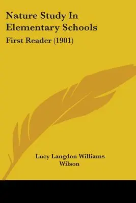 Badanie przyrody w szkołach podstawowych: First Reader (1901) - Nature Study In Elementary Schools: First Reader (1901)