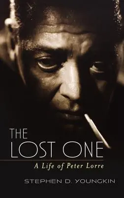 The Lost One: Życie Petera Lorre'a - The Lost One: A Life of Peter Lorre