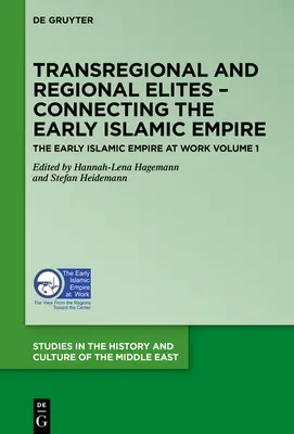 Elity ponadregionalne i regionalne - łączenie wczesnego imperium islamskiego - Transregional and Regional Elites - Connecting the Early Islamic Empire