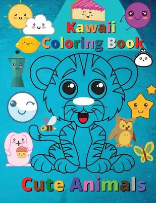 Kawaii Coloring Book Cute Animals: Super słodkie i zabawne zwierzęta Kawaii - Kawaii Coloring Book Cute Animals: Super Cute and Funny Kawaii Animals