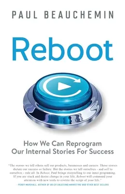 Reboot: Jak możemy przeprogramować nasze wewnętrzne historie na sukces - Reboot: How We Can Reprogram Our Internal Stories For Success