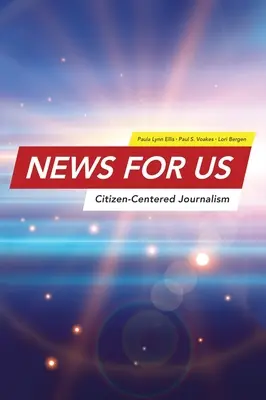 Wiadomości dla USA: Dziennikarstwo obywatelskie - News for US: Citizen-Centered Journalism