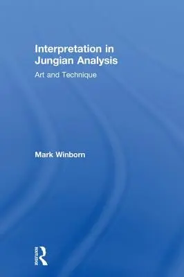 Interpretacja w analizie jungowskiej: Sztuka i technika - Interpretation in Jungian Analysis: Art and Technique