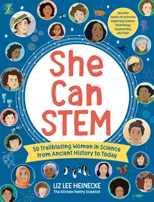 She Can Stem: 50 pionierskich kobiet w nauce od starożytności do dziś - zawiera praktyczne ćwiczenia badające naukę i technikę - She Can Stem: 50 Trailblazing Women in Science from Ancient History to Today - Includes Hands-On Activities Exploring Science, Techn