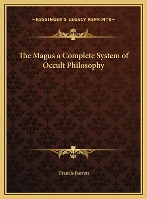 Mag: Kompletny system filozofii okultystycznej - The Magus a Complete System of Occult Philosophy