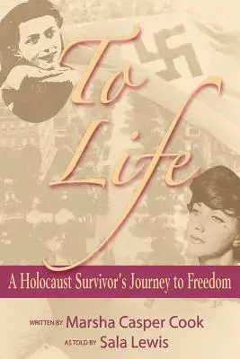 Za życie - podróż ocalałego z Holokaustu do wolności - To Life - A Holocaust Survivor's Journey to Freedom