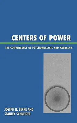 Centra władzy: zbieżność psychoanalizy i kabały - Centers of Power: The Convergence of Psychoanalysis and Kabbalah