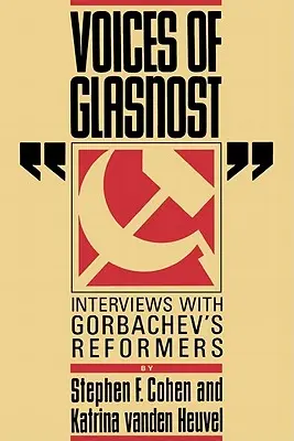 Głosy Głasnosti: Wywiady z reformatorami Gorbaczowa - Voices of Glasnost: Interviews with Gorbachev's Reformers