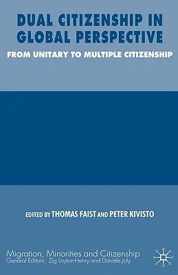 Podwójne obywatelstwo w perspektywie globalnej: Od obywatelstwa jednolitego do wielokrotnego - Dual Citizenship in Global Perspective: From Unitary to Multiple Citizenship