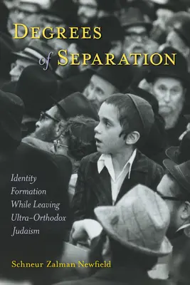 Stopnie separacji: Kształtowanie tożsamości podczas opuszczania ultraortodoksyjnego judaizmu - Degrees of Separation: Identity Formation While Leaving Ultra-Orthodox Judaism