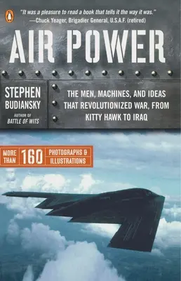 Air Power: Ludzie, maszyny i idee, które zrewolucjonizowały wojnę, od Kitty Hawk do Iraku - Air Power: The Men, Machines, and Ideas That Revolutionized War, from Kitty Hawk to Iraq