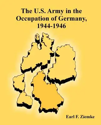 Armia amerykańska podczas okupacji Niemiec w latach 1944-1946 - The U.S. Army in the Occupation of Germany, 1944-1946