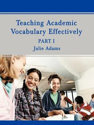 Skuteczne nauczanie słownictwa akademickiego: Część 1 - Teaching Academic Vocabulary Effectively: Part 1