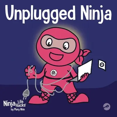 Unplugged Ninja: Książka dla dzieci o technologii, czasie przed ekranem i poszukiwaniu równowagi - Unplugged Ninja: A Children's Book About Technology, Screen Time, and Finding Balance