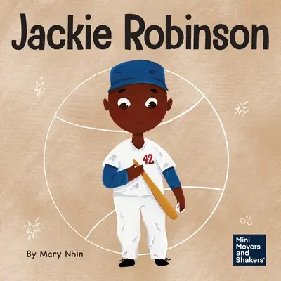 Jackie Robinson: Książka dla dzieci o wykorzystywaniu odwagi i łaski do zmieniania świata - Jackie Robinson: A Kid's Book About Using Grit and Grace to Change the World