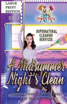 A Midsummer Night's Clean: Paranormalna tajemnica z powolnym romansem w wersji do dużego druku - A Midsummer Night's Clean: A Paranormal Mystery with a Slow Burn Romance Large Print Version