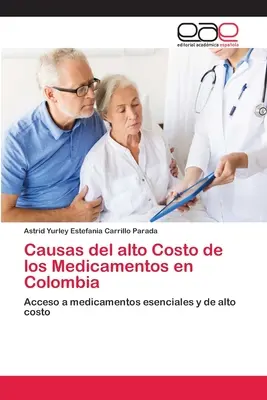 Przyczyny wysokich kosztów leków w Kolumbii - Causas del alto Costo de los Medicamentos en Colombia