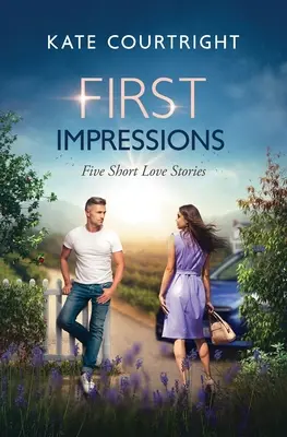 Pierwsze wrażenia: Pięć krótkich historii miłosnych - First Impressions: Five Short Love Stories