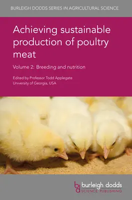 Osiągnięcie zrównoważonej produkcji mięsa drobiowego Tom 2: Hodowla i żywienie - Achieving Sustainable Production of Poultry Meat Volume 2: Breeding and Nutrition