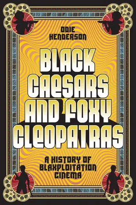 Czarni Cezarowie i Foxy Cleopatras: Historia kina blaxploitation - Black Caesars and Foxy Cleopatras: A History of Blaxploitation Cinema