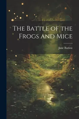 Bitwa żab i myszy - The Battle of the Frogs and Mice